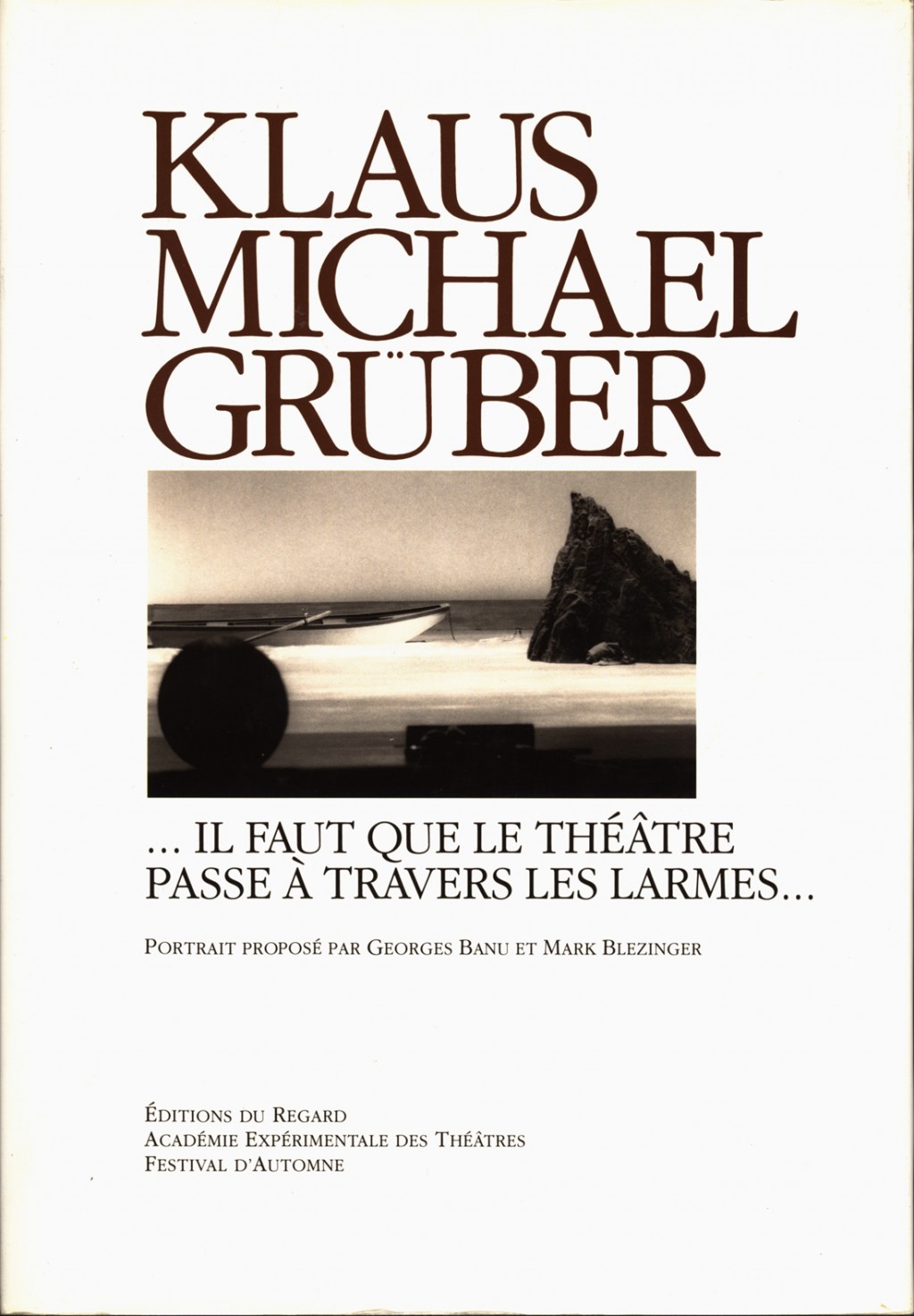 KLAUS MICHAEL GRÜBER - “...il faut que le Théâtre passe à travers les larmes...”